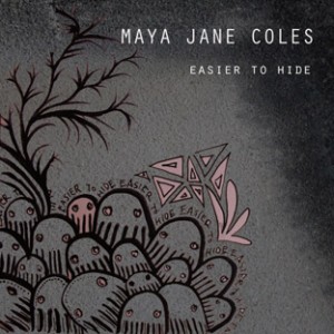 Maya Jane Coles - Easier to Hide // LYRICS