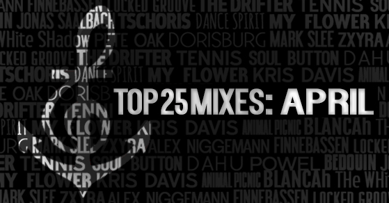DeeplyMoved's Top 25 Mixes of April