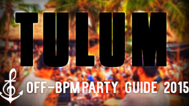 The BPM Festival 2015 Tulum, New Year's Eve NYE, and Off-BPM Party Guide Listing