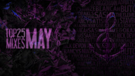 DeeplyMoved’s Top 25 Mixes of May