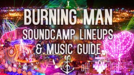 Burning Man Best Soundcamps Sound Car Music Guide Lineup 2015 // DeeplyMoved