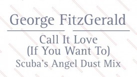 Track of the Day: George FitzGerald – Call It Love ft. Lawrence Hart (Scuba’s Angel Dust Remix) [Double Six Records]